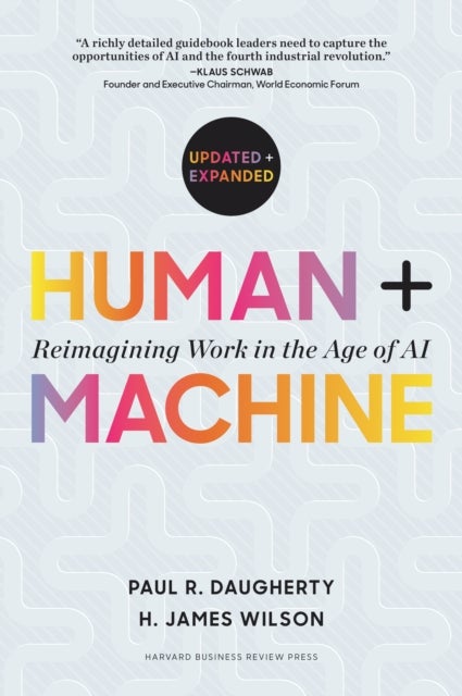Human + Machine, Updated and Expanded - Reimagining Work in the Age of AI