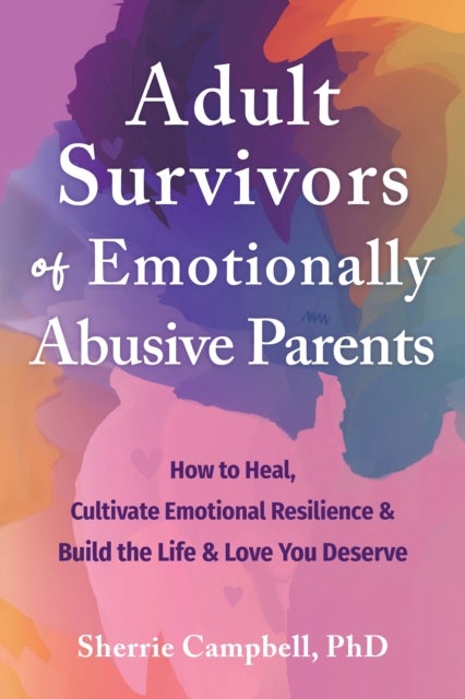Bilde av Adult Survivors Of Emotionally Abusive Parents Av Sherrie Campbell