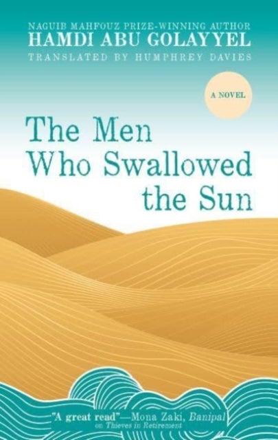 Bilde av The Men Who Swallowed The Sun Av Hamdi Abu Golayyel