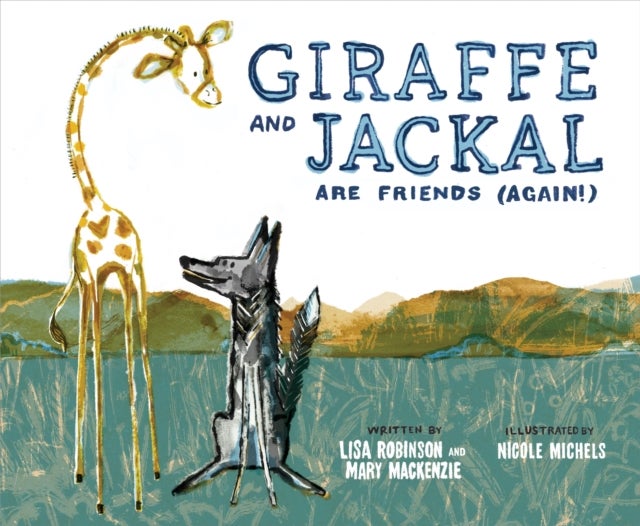 Bilde av Giraffe And Jackal Are Friends (again!) Av Mary Mackenzie, Lisa Robinson
