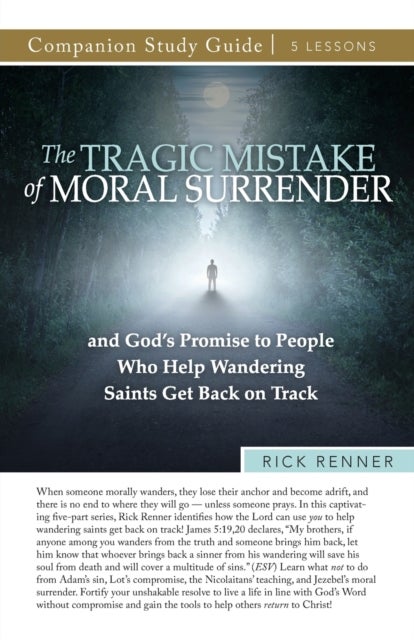 Bilde av The Tragic Mistake Of Moral Surrender Study Guide Av Rick Renner