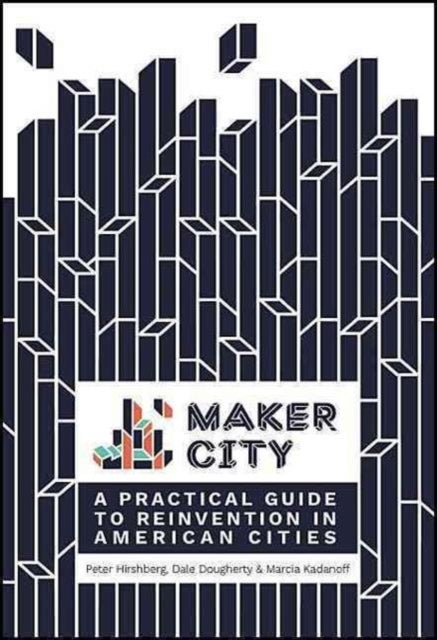 Bilde av Maker City Av Peter Hirshberg, Dale Dougherty, Marci Kadanoff