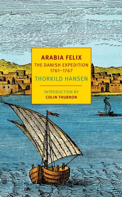 Bilde av Arabia Felix Av Colin Thubron, James Mcfarlane, Kathleen Mcfarlane, Thorkild Hansen