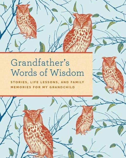 Bilde av Grandfather&#039;s Words Of Wisdom Journal Av Weldon Owen