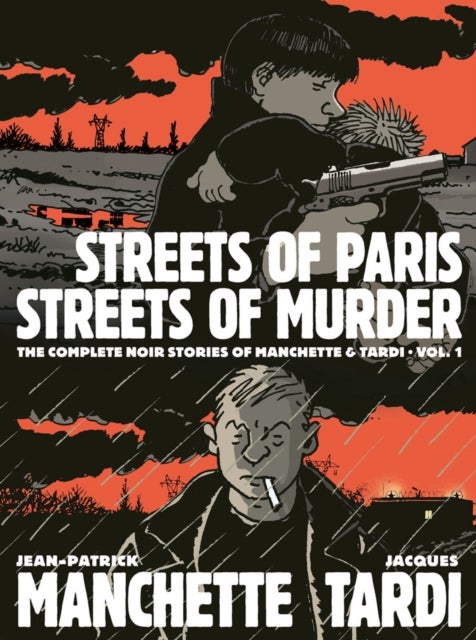 Bilde av Streets Of Paris, Streets Of Murder (vol. 1) Av Jacques Tardi, Jean-patrick Manchette