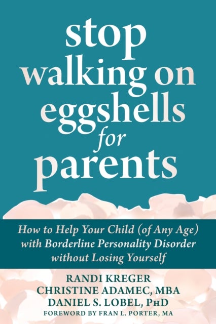 Bilde av Stop Walking On Eggshells For Parents Av Christine Adamec, Daniel S. Phd Lobel, Randi Kreger