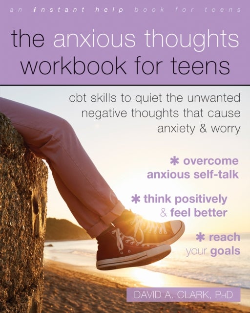 Bilde av The Anxious Thoughts Workbook For Teens Av David A. Phd Clark