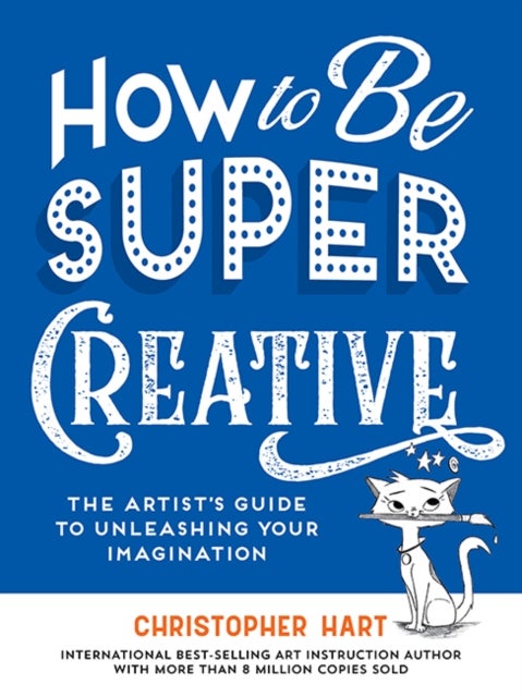 Bilde av How To Be Super Creative Av Christopher Hart