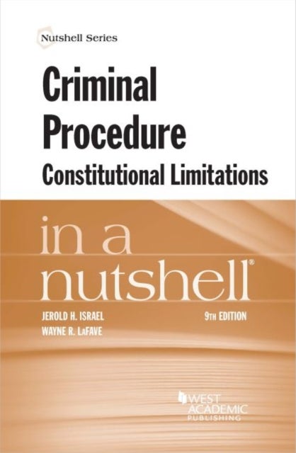 Bilde av Criminal Procedure, Constitutional Limitations In A Nutshell Av Jerold H. Israel, Wayne R. Lafave