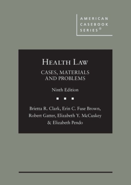 Bilde av Health Law Av Brietta R. Clark, Erin C. Fuse Brown, Robert Gatter, Elizabeth Y. Mccuskey, Elizabeth Pendo