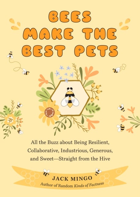 Bilde av Bees Make The Best Pets Av Jack Mingo