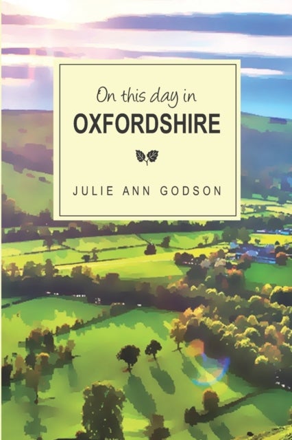 Bilde av On This Day In Oxfordshire Av Julie Ann Godson