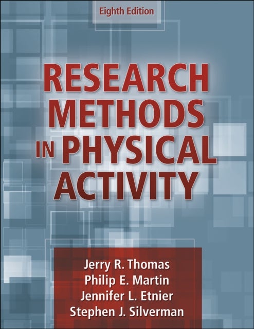 Bilde av Research Methods In Physical Activity Av Jerry R. Thomas, Philip Martin, Jennifer L. Etnier, Stephen J. Silverman