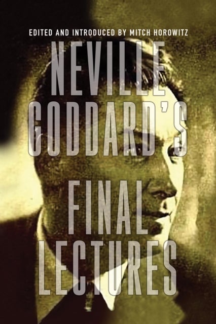 Bilde av Neville Goddard&#039;s Final Lectures Av Neville Goddard
