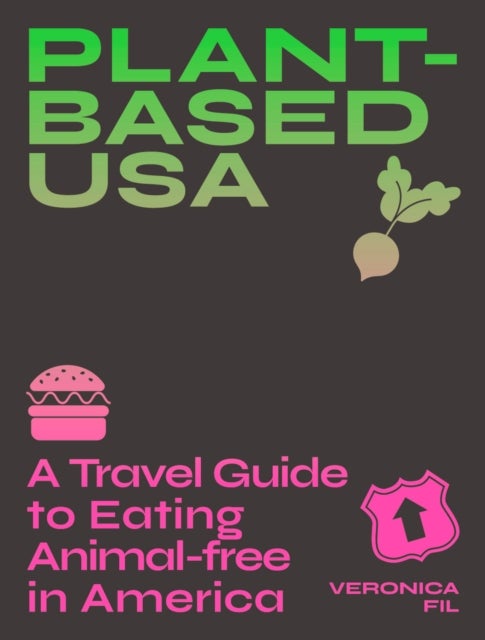 Bilde av Plant-based Usa: A Travel Guide To Eating Animal-free In America Av Veronica Fil