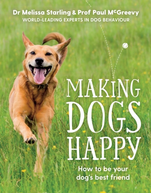 Bilde av Making Dogs Happy Av Paul Mcgreevy, Melissa Starling
