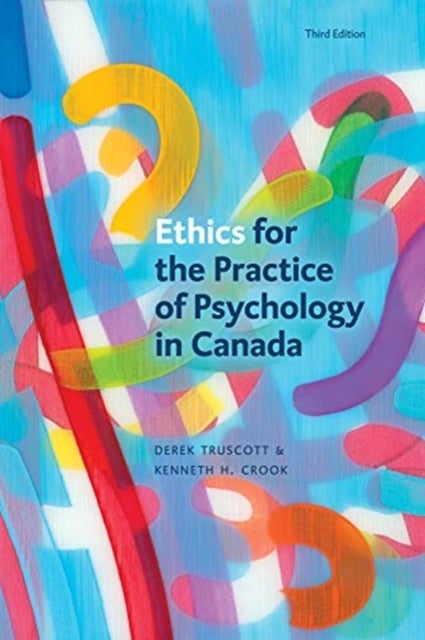 Bilde av Ethics For The Practice Of Psychology In Canada, Third Edition Av Derek Truscott, Kenneth H. Crook