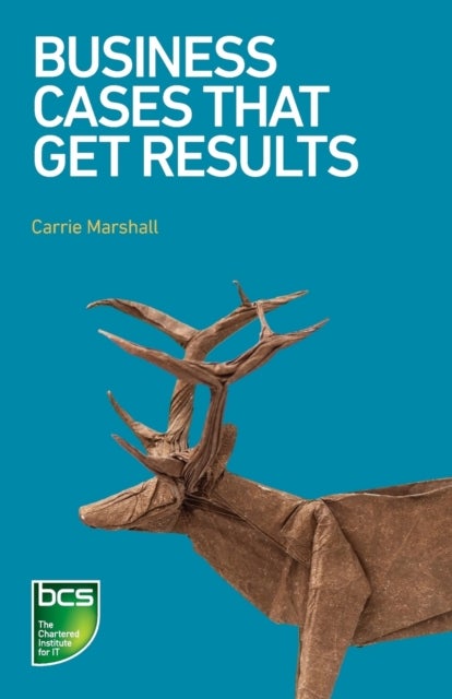 Bilde av Business Cases That Get Results Av Carrie Marshall