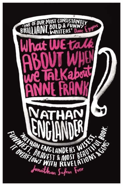 Bilde av What We Talk About When We Talk About Anne Frank Av Nathan Englander