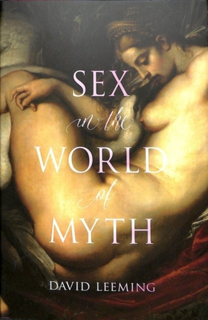 Bilde av Sex In The World Of Myth Av David Leeming
