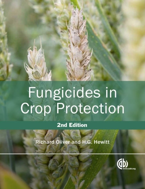 Bilde av Fungicides In Crop Protection Av H (university Of Reading Uk) Hewitt, Richard P. (nottingham University Uk) Oliver