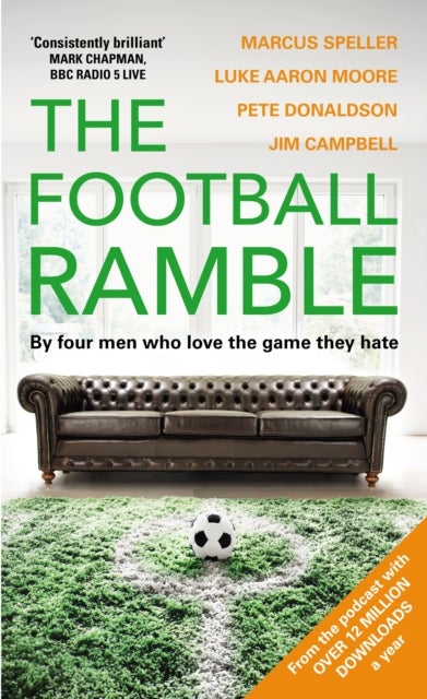 Bilde av The Football Ramble Av Marcus Speller, Luke Moore, Pete Donaldson, Jim Campbell, The Football Ramble Limited