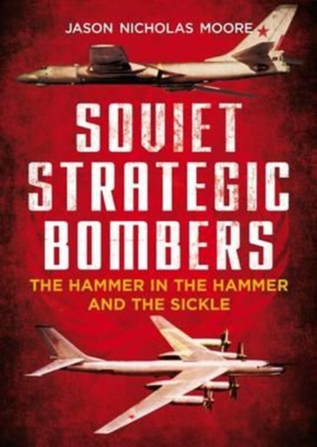 Bilde av Soviet Strategic Bombers Av Jason Nicholas Moore