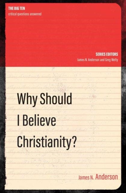 Bilde av Why Should I Believe Christianity? Av James N. Anderson