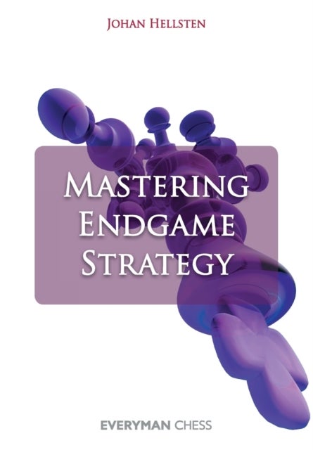Bilde av Mastering Endgame Strategy Av Johan Hellsten