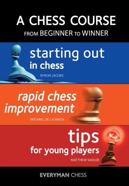 Bilde av A Chess Course, From Beginner To Winner Av Byron Jacobs, Michael De La Maza, Matthew Sadler