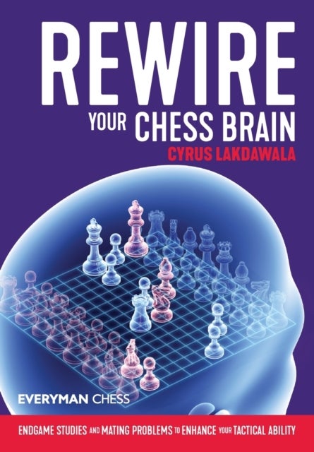 Bilde av Rewire Your Chess Brain Av Cyrus Lakdawala
