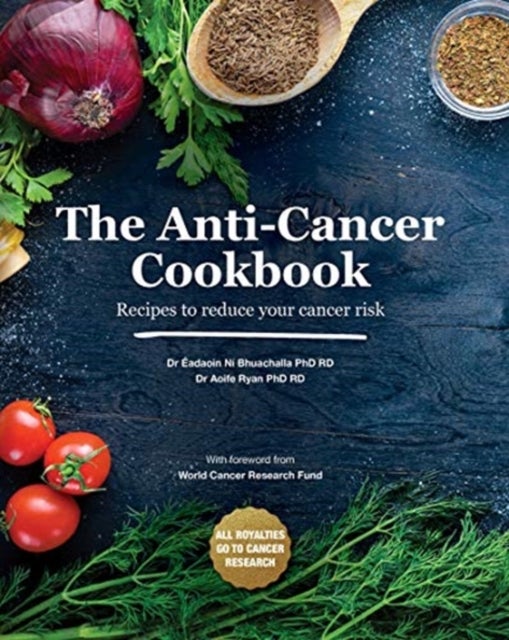 Bilde av The Anti-cancer Cookbook Av Aoife Ryan, Eadaoin Ni Bhuachalla