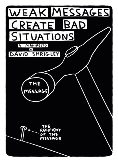 Bilde av Weak Messages Create Bad Situations Av David Shrigley