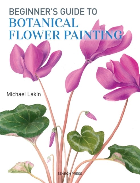 Bilde av Beginner&#039;s Guide To Botanical Flower Painting Av Michael Lakin