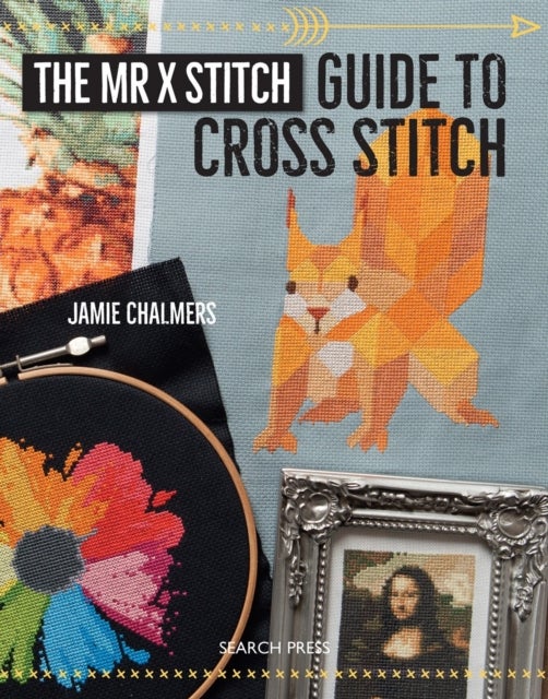 Bilde av The Mr X Stitch Guide To Cross Stitch Av Jamie Chalmers