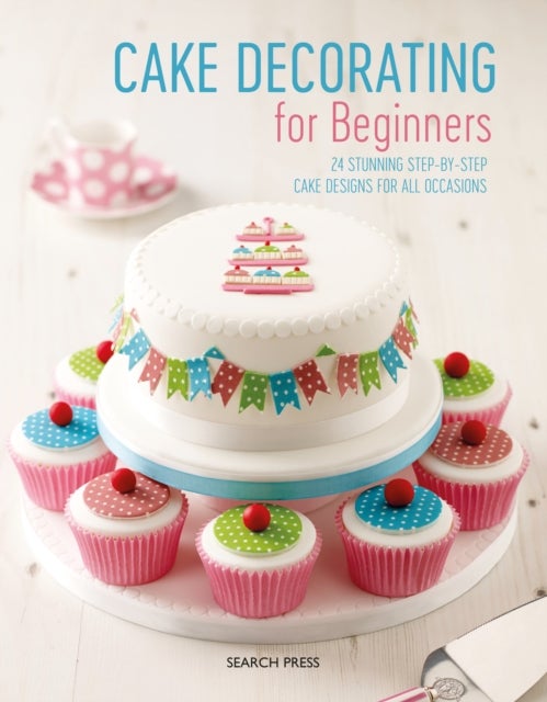 Bilde av Cake Decorating For Beginners Av Stephanie Weightman, Christine Flinn, Sandra Monger