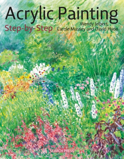 Bilde av Acrylic Painting Step-by-step Av Wendy Jelbert, Carole Massey, David Hyde