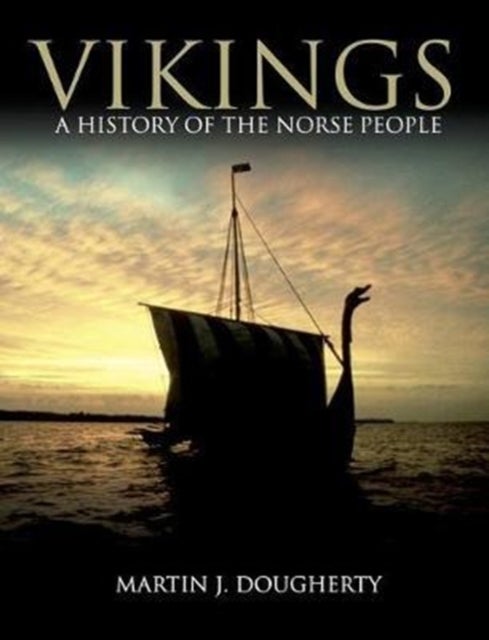 Bilde av Vikings: A History Of The Norse People Av Martin J Dougherty