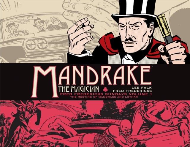 Bilde av Mandrake The Magician: Fred Fredericks Sundays Vol. 1: The Meeting Of Mandrake And Lothar Av Lee Falk
