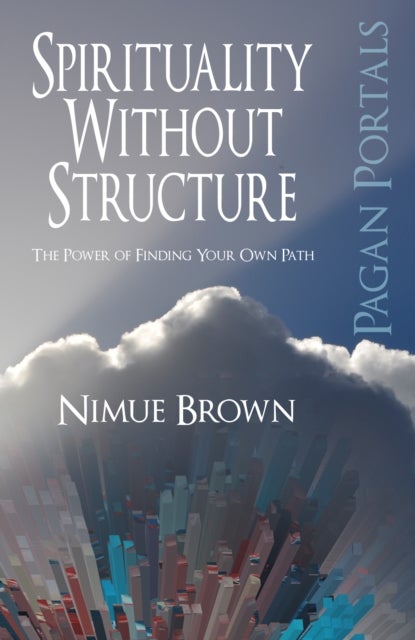 Bilde av Pagan Portals ¿ Spirituality Without Structure ¿ The Power Of Finding Your Own Path Av Nimue Brown