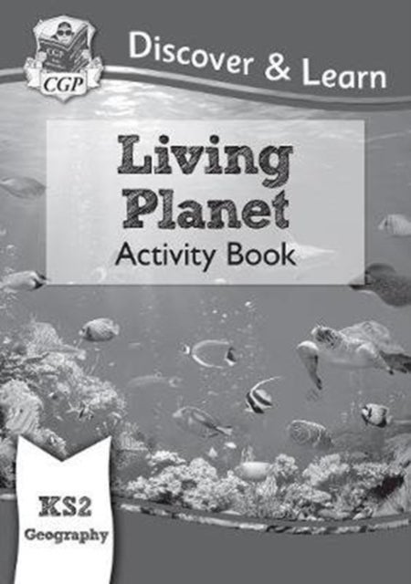 Bilde av Ks2 Geography Discover &amp; Learn: Living Planet Activity Book Av Cgp Books