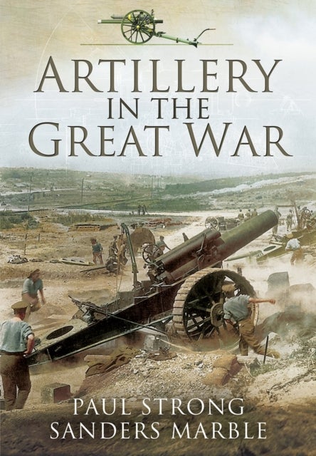 Bilde av Artillery In The Great War Av Paul Strong, Sanders Marble