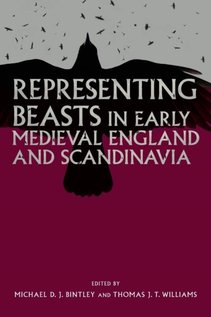 Bilde av Representing Beasts In Early Medieval England And Scandinavia Av Michael D.j. Bintley, Thomas J.t. Williams