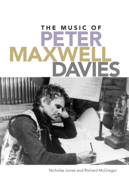 Bilde av The Music Of Peter Maxwell Davies Av Nicholas (royalty Account) Jones, Richard Mcgregor