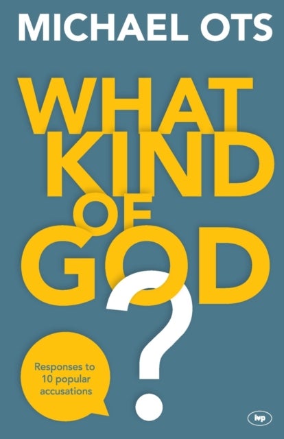Bilde av What Kind Of God? Av Michael (author) Ots