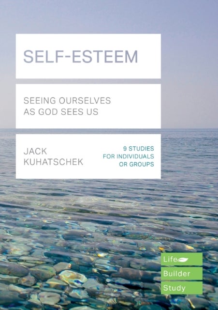Bilde av Self-esteem (lifebuilder Study Guides) Av Jack Kuhatschek