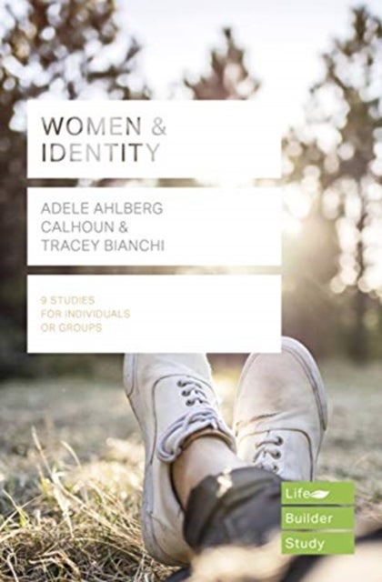 Bilde av Women &amp; Identity (lifebuilder Study Guides) Av Adele Ahlberg Calhoun, Tracey Bianchi