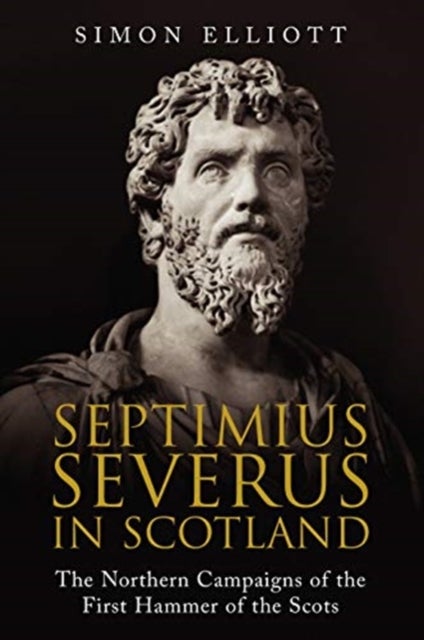 Bilde av Septimius Severus In Scotland Av Simon Elliott