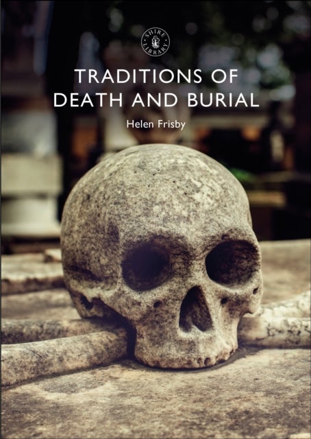 Bilde av Traditions Of Death And Burial Av Dr Helen Frisby