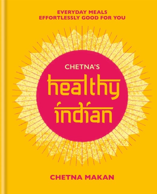 Bilde av Chetna&#039;s Healthy Indian Av Chetna Makan